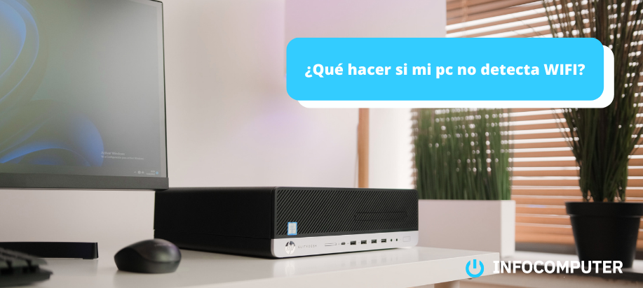 ¿Qué hacer si mi pc no detecta WIFI?